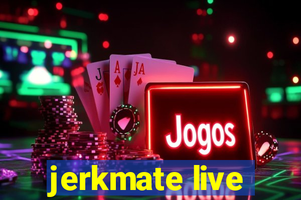 jerkmate live